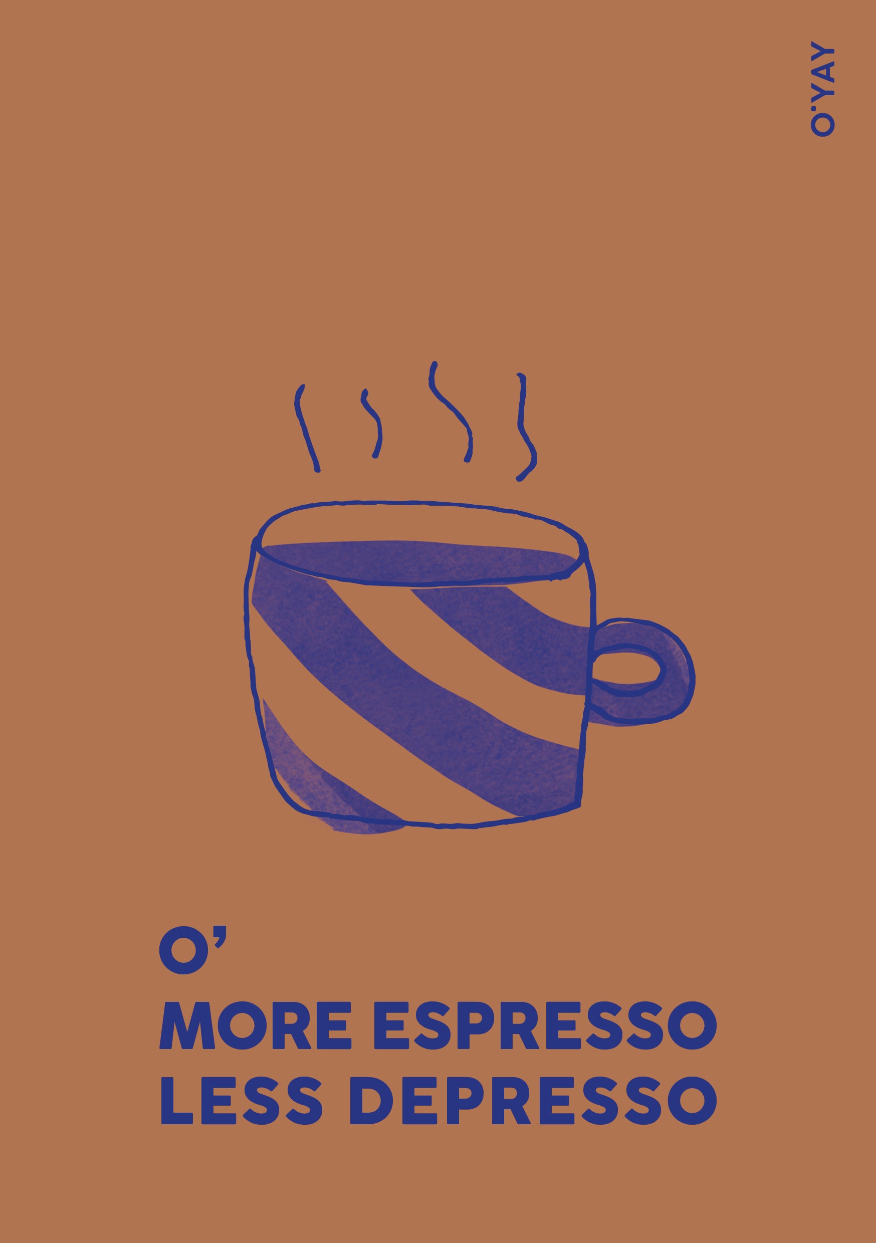 O’ More Espresso Less Depresso