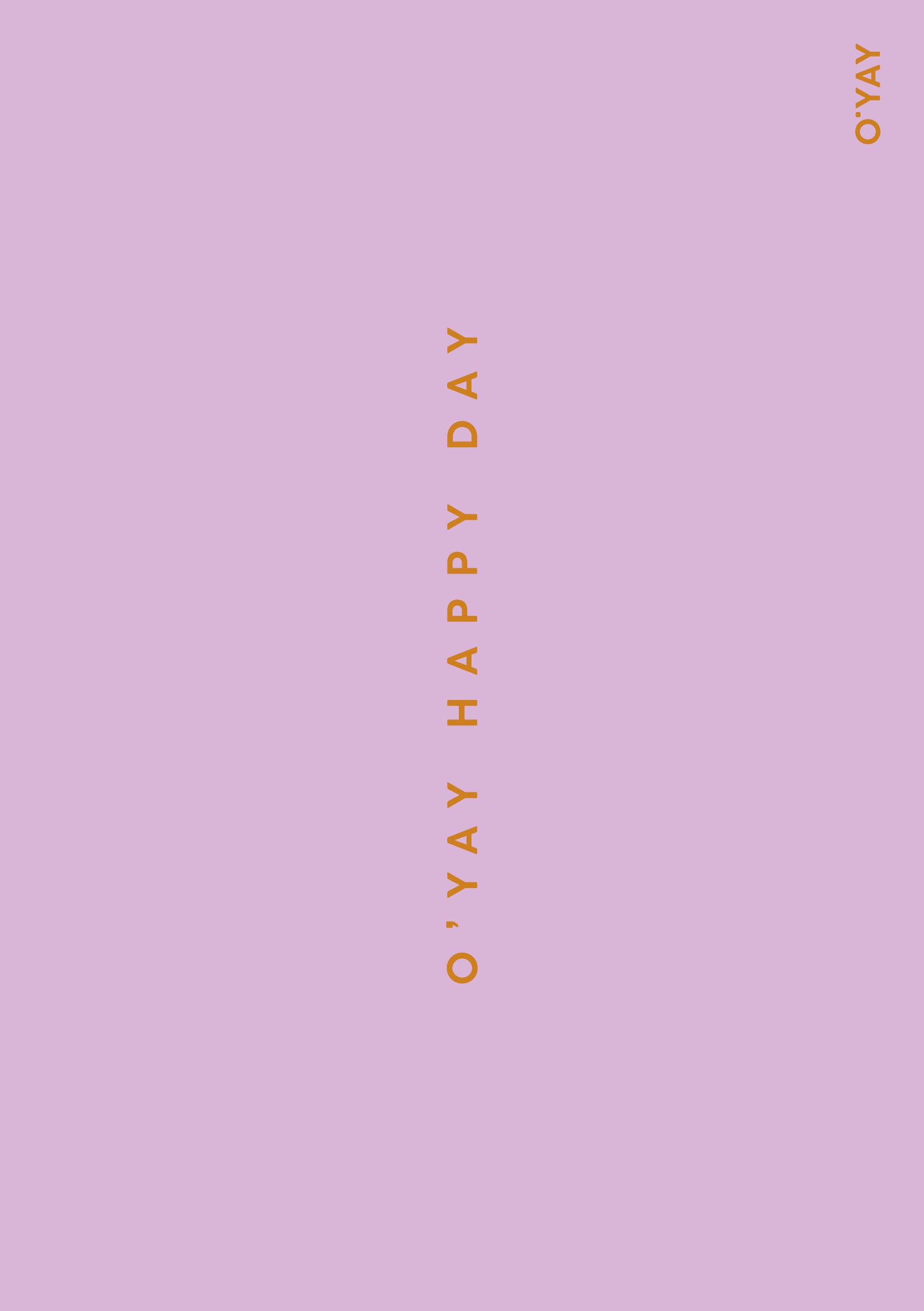 Lilla kort med teksten "O’YAY Happy Day" skrevet lodret i orange – minimalistisk feel-good kort.