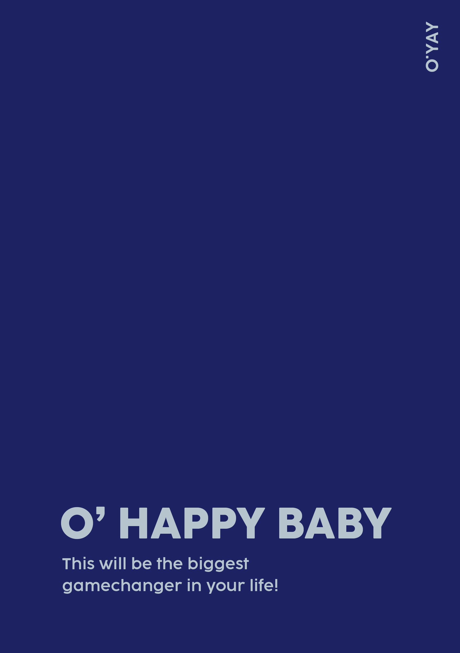 Kort med teksten "O’ Happy Baby – this will be the biggest game changer in your life" i minimalistisk design – anledningskort til baby.