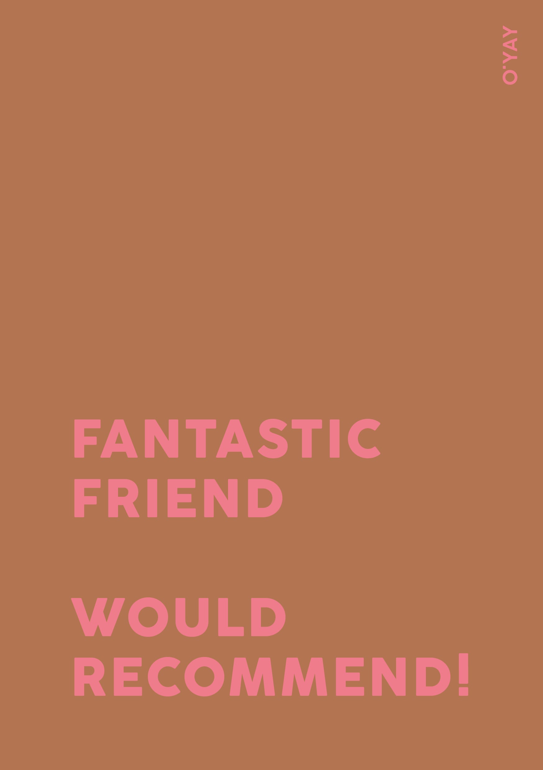Orange kort med lyserød tekst: "Fantastic friend – would recommend!" – moderne kort til ven eller veninde.