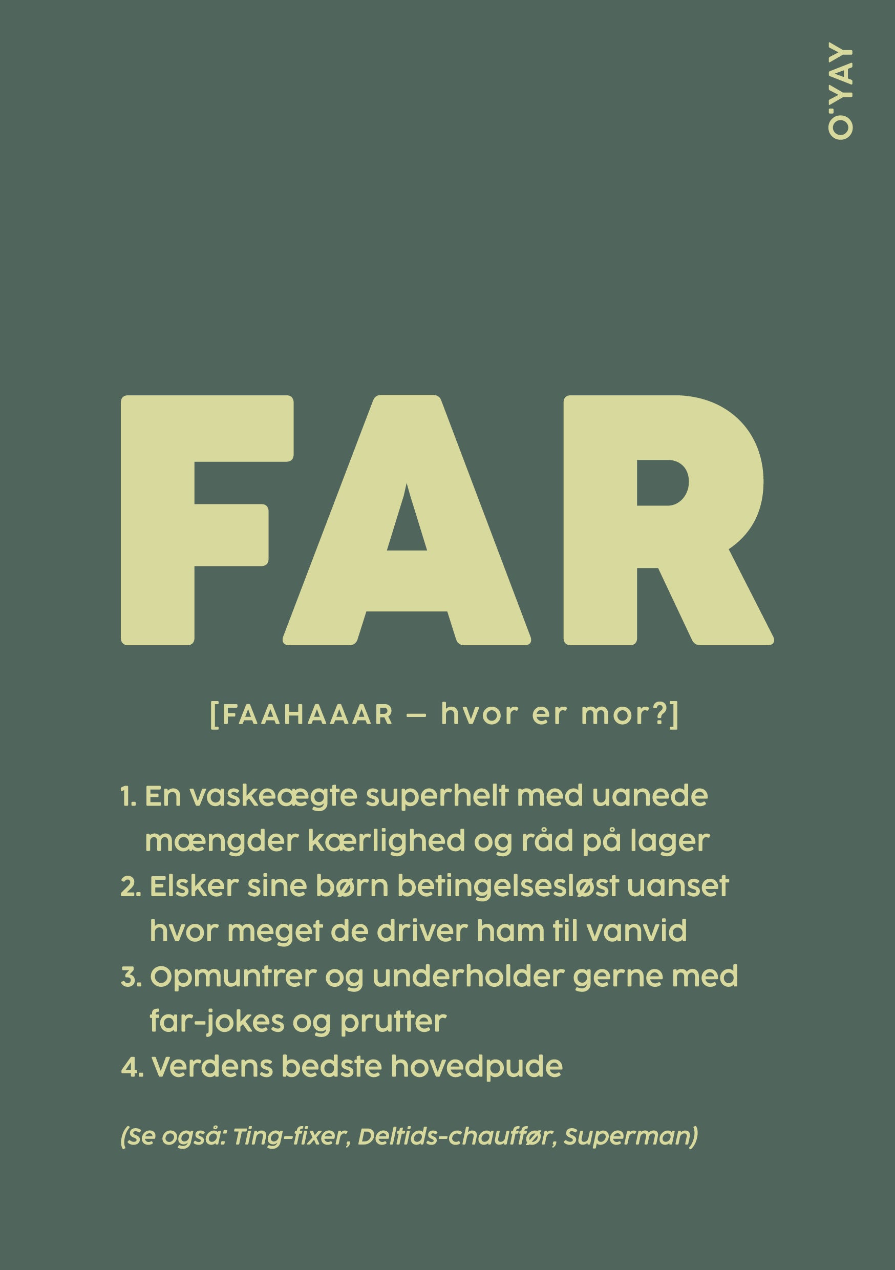 Grønt kort med teksten "FAR" og definition – et humoristisk og kærligt kort til far fra O’YAY.