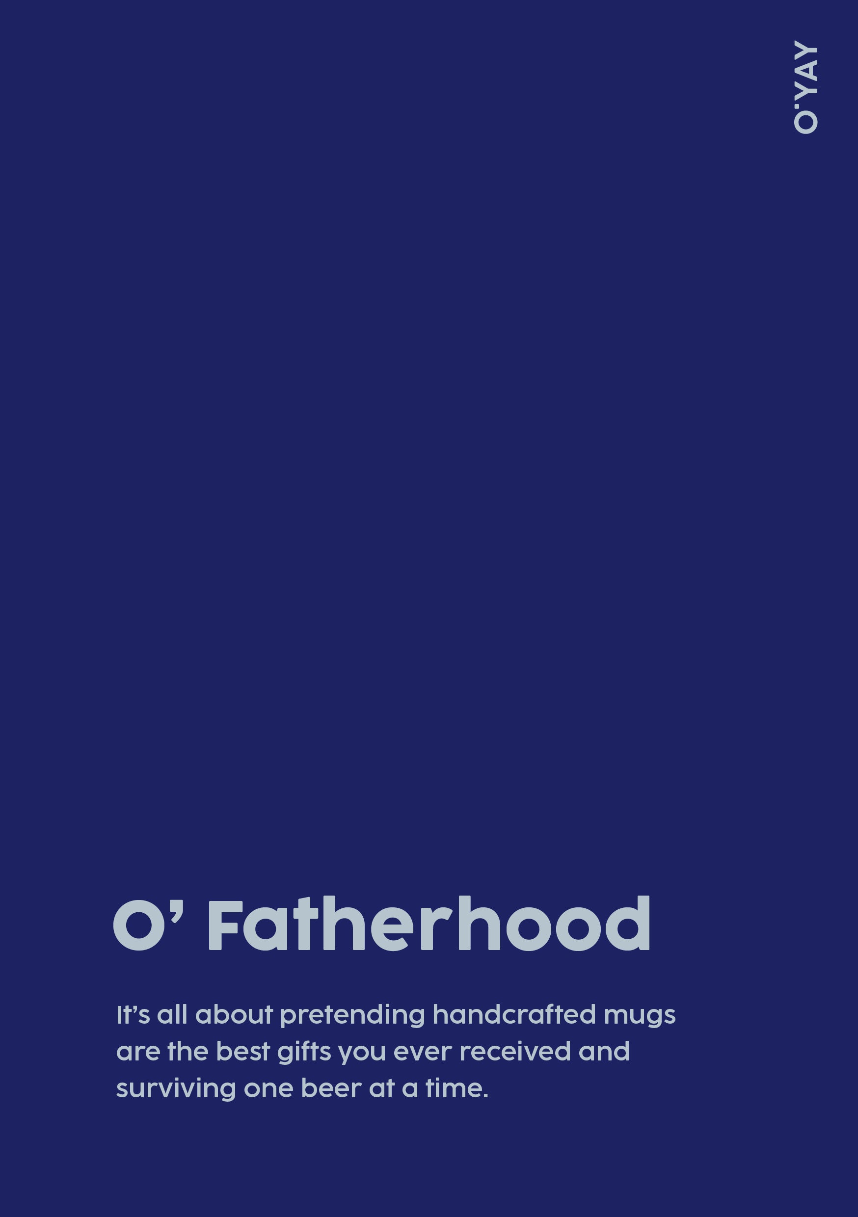 Mørkeblåt kort med teksten “O’ Fatherhood – handcrafted mugs and beer survival” – perfekt sjovt kort til far.