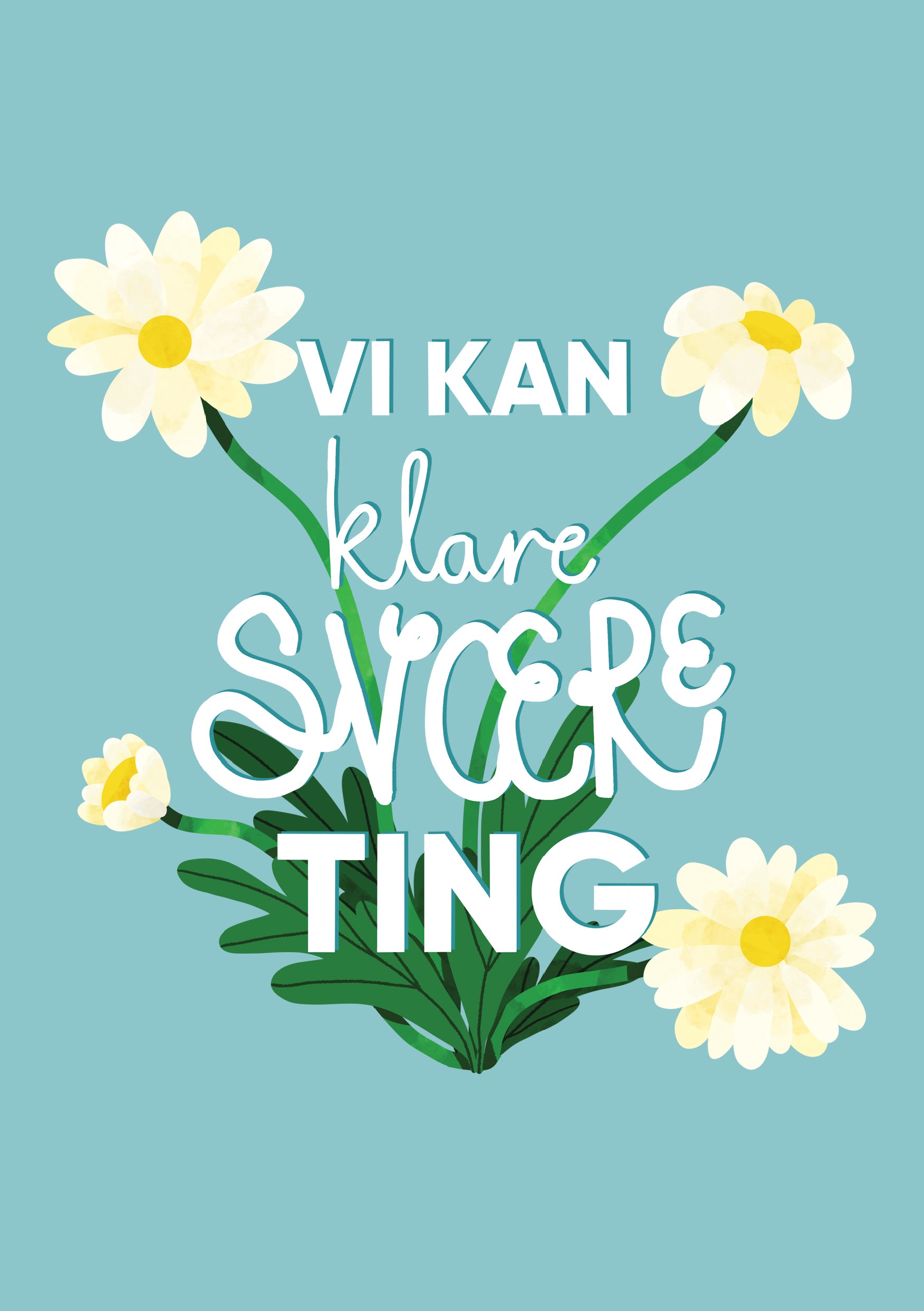 "Vi kan klare svære ting" kort – Motiverende kort med håndskrevet tekst omgivet af fine margueritter på en blå baggrund. Et opmuntrende kort til svære tider.