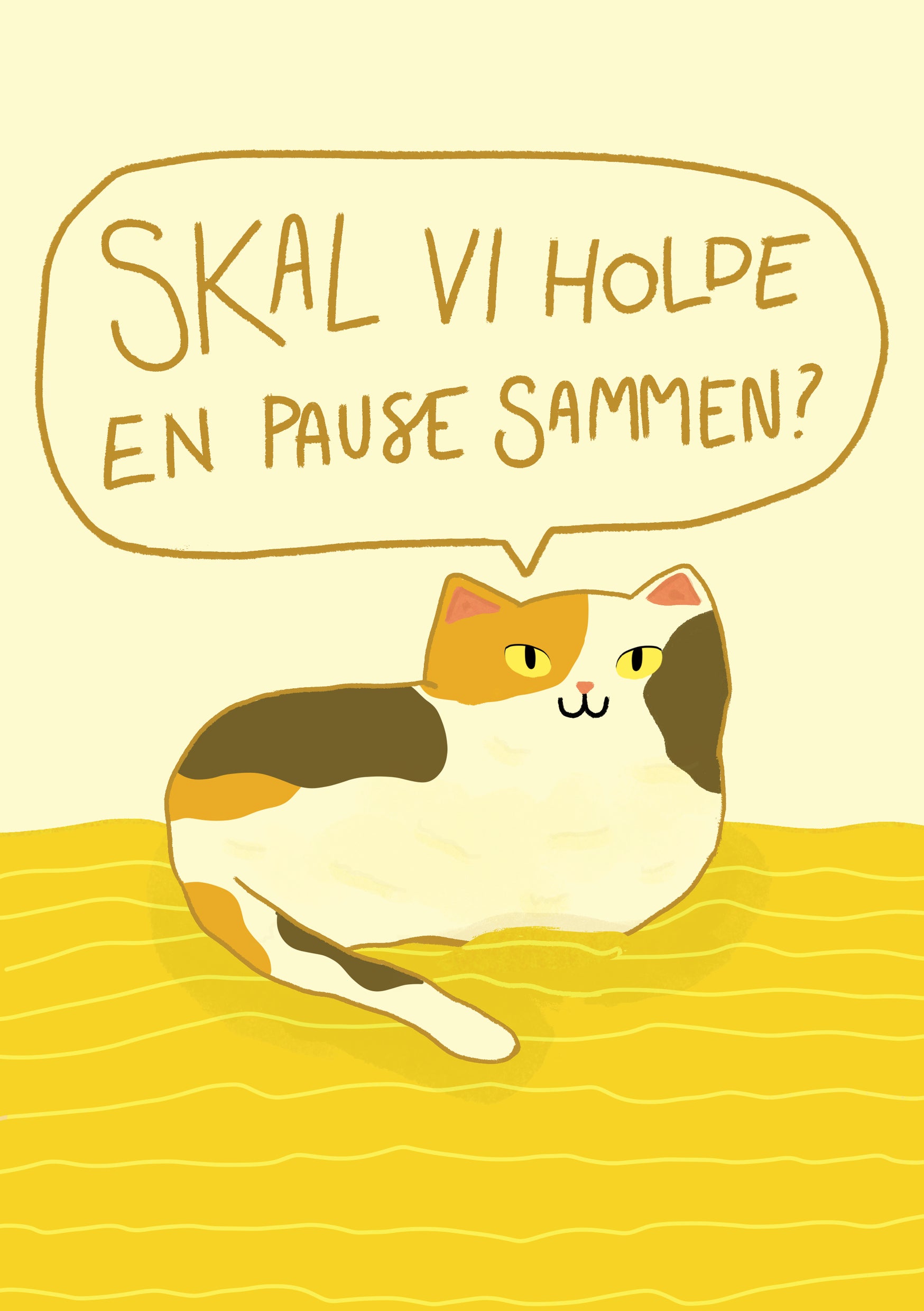 "Skal vi holde en pause sammen?" kort – Sødt og sjovt kort med en afslappet trefarvet kat, der foreslår en pause. Perfekt til en kær ven eller kollega.