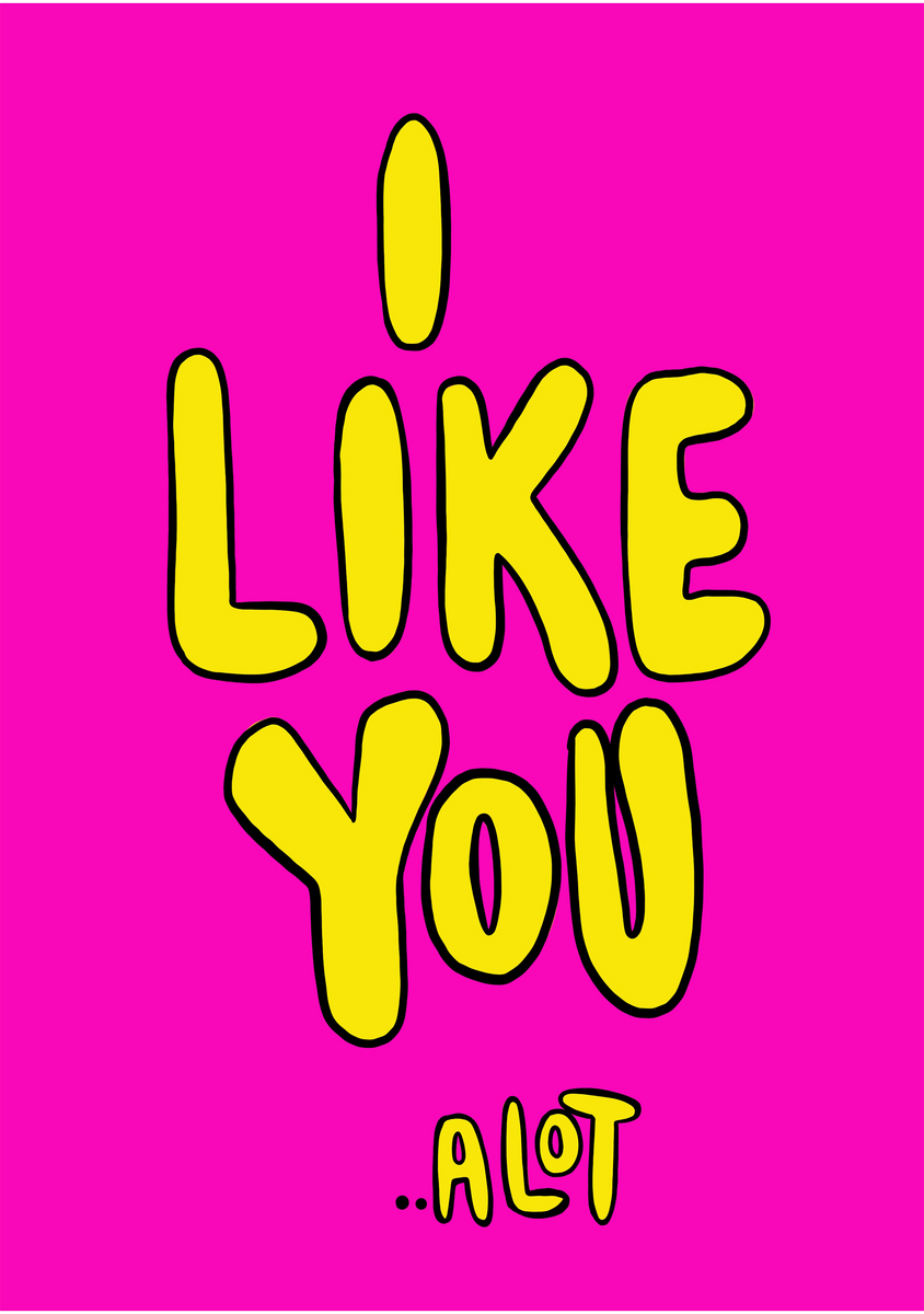 I Like You... A Lot. Et sødt og farverigt kort med teksten. Perfekt til en ven, flirt eller kæreste.