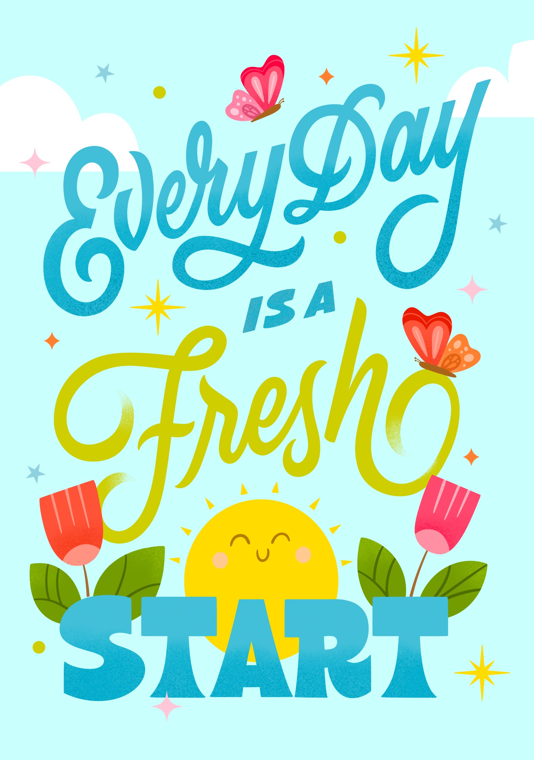 Motivationskort med teksten "Every Day is a Fresh Start" i farverige bogstaver med sol, blomster og sommerfugle på en lyseblå baggrund.