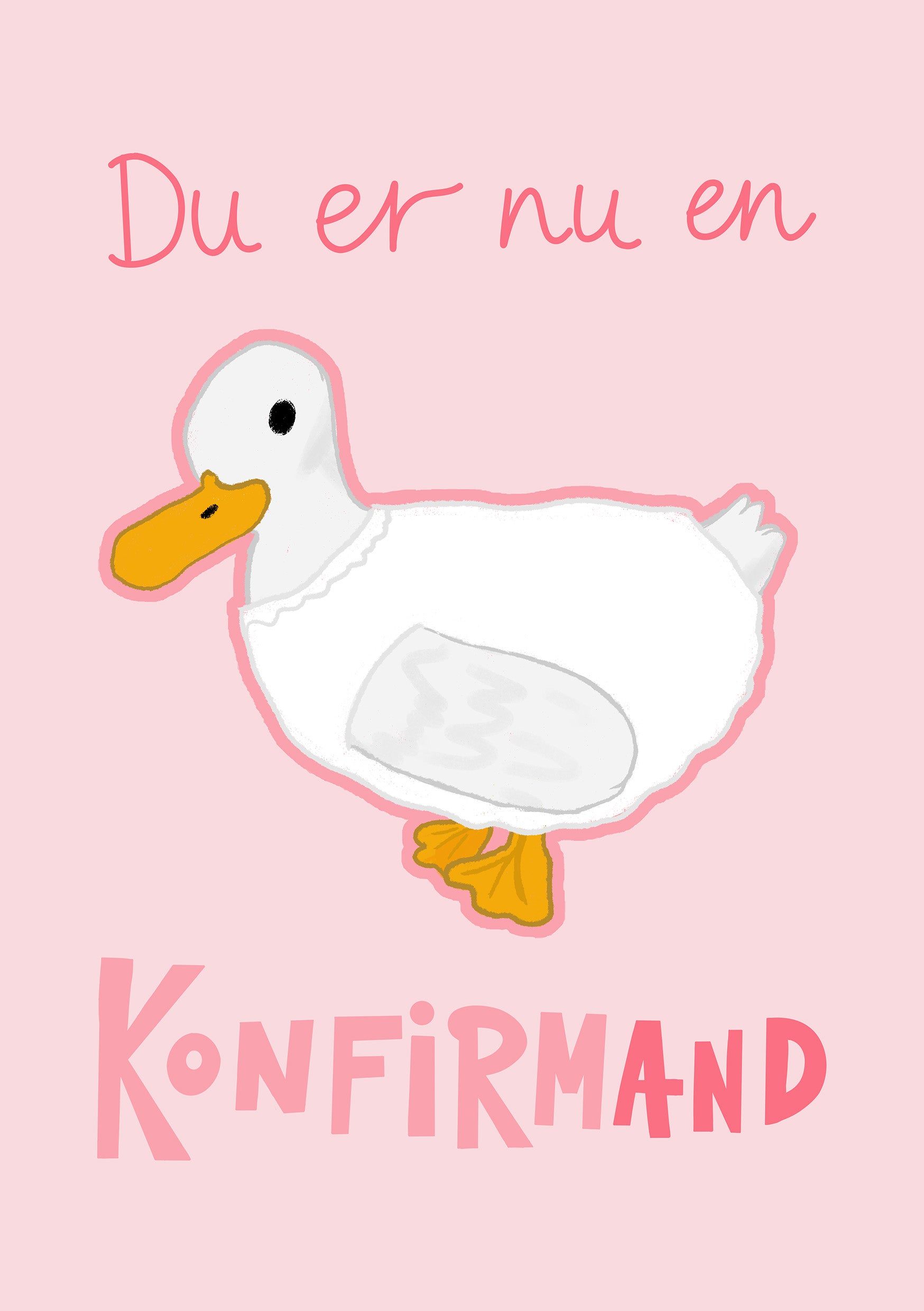 Konfirmationskort med teksten "Du er nu en konfirmand" og illustration af en hvid and i kjole på lyserød baggrund.