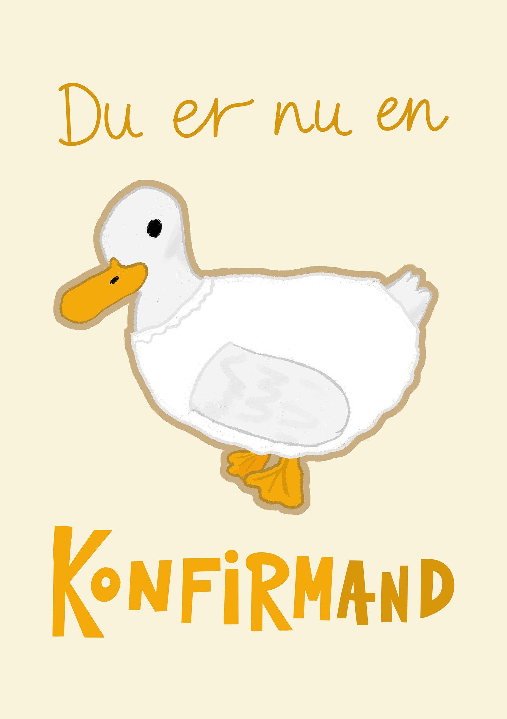 Konfirmationskort med teksten "Du er nu en konfirmand" og illustration af en hvid and i kjole på beige baggrund.