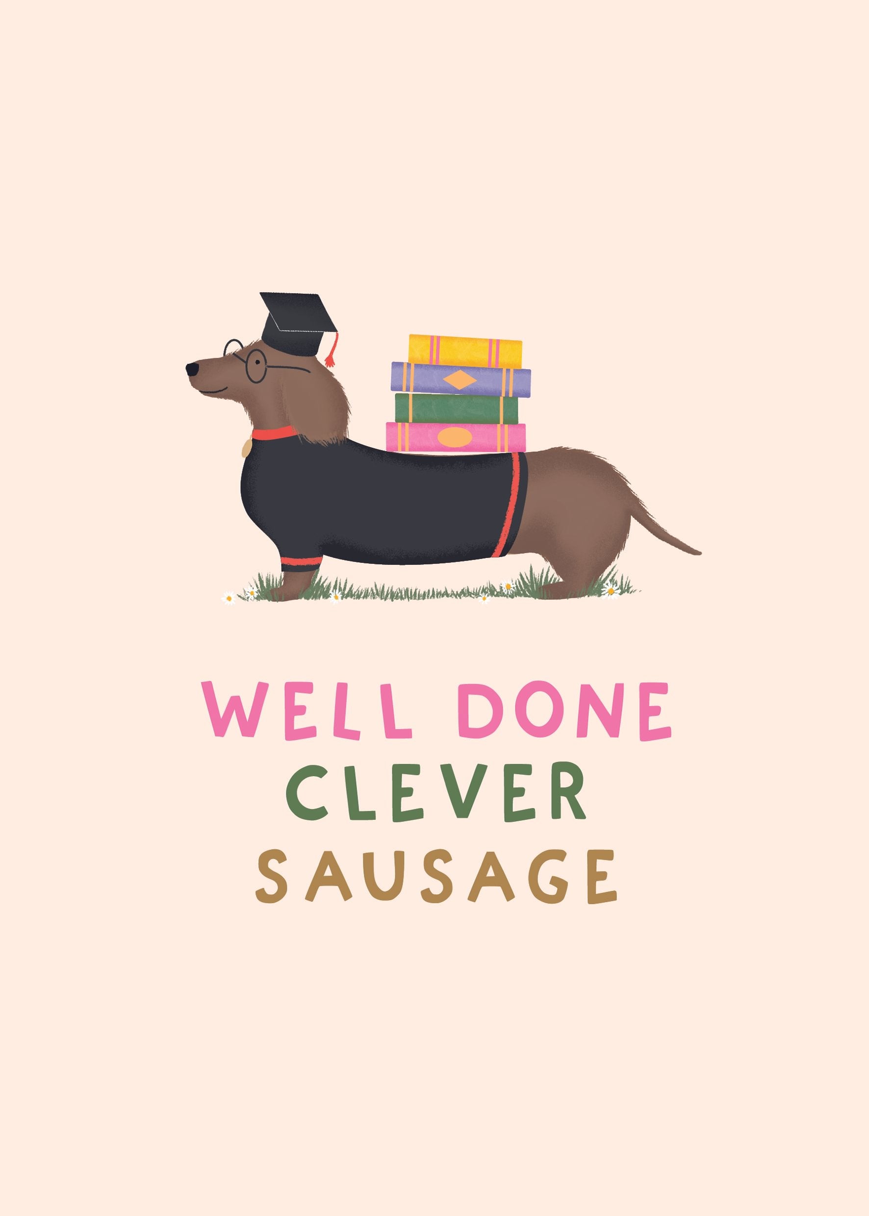 Eksamenskort med illustration af en gravhund i studenterkappe og briller, bærende en stak bøger, med teksten "Well done, clever sausage".