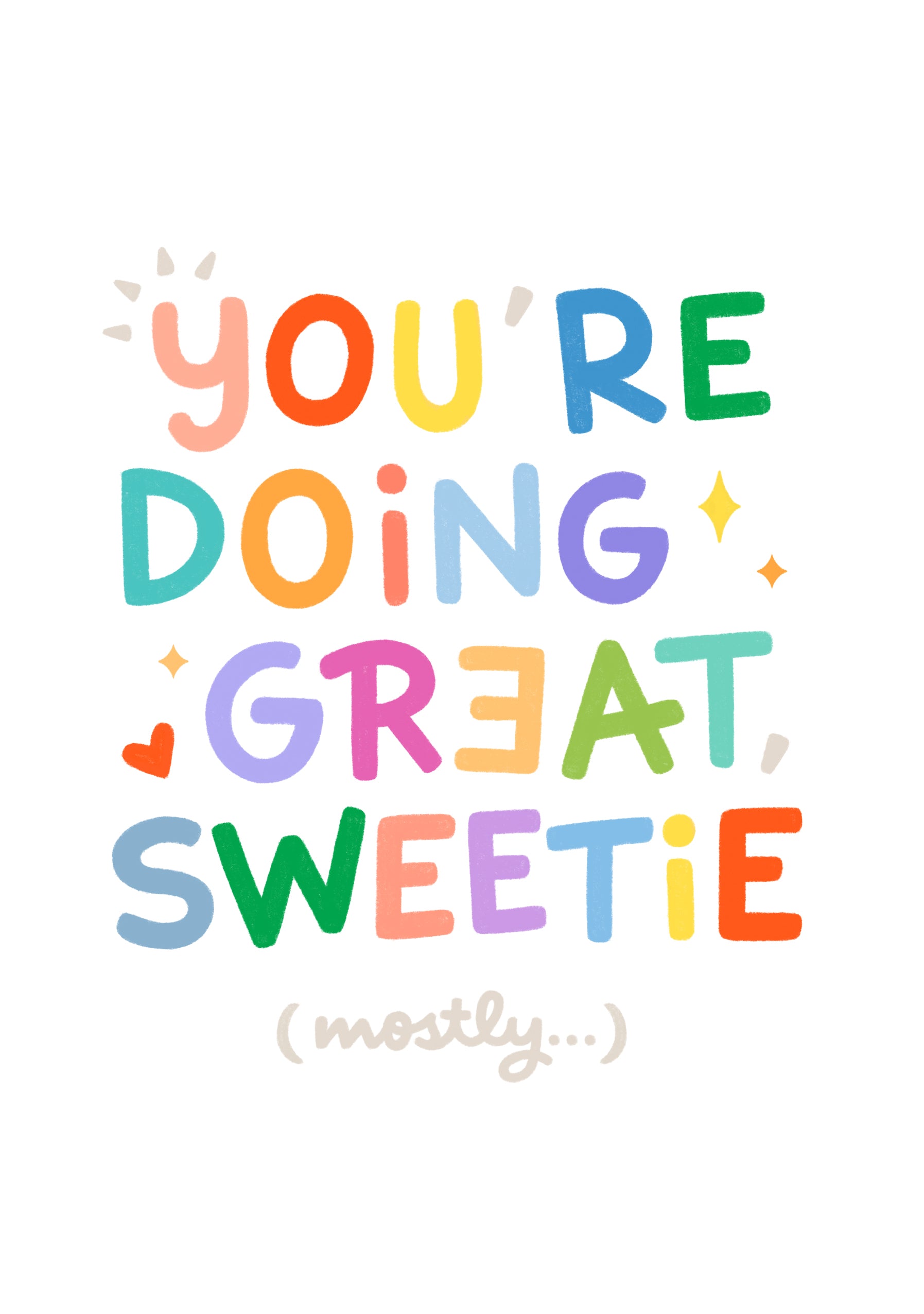 Kort med teksten "You're Doing Great, Sweetie (mostly…)" i farverige bogstaver på en hvid baggrund.